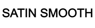 SATIN SMOOTH