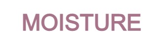 MOISTURE