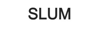 SLUM